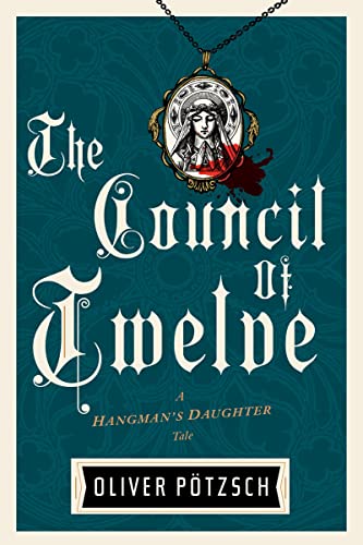 The Council of Twelve (A Hangman's Daughter Tale, Band 7)